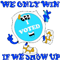 We Will Only Win If We Show Up Show Up To Vote Sticker - We Will Only Win If We Show Up Show Up Show Up To Vote Stickers