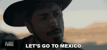 Lets Go To Mexico The Forever Purge GIF - Lets Go To Mexico The Forever Purge Juan GIFs