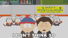 i dont think so gavin throttle stan south park nope