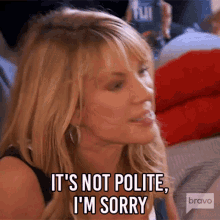 Its Not Polite Im Sorry Real Housewives Of New York GIF - Its Not Polite Im Sorry Real Housewives Of New York Rhony GIFs