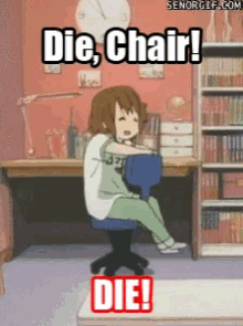 Die Chair Die Anime GIF - Die Chair Die Anime Chair Funny GIFs