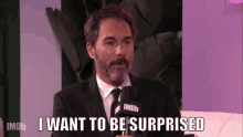 I Want To Be Surprised Surprise Me GIF - I Want To Be Surprised Surprise Me I Want To Be Wowed GIFs