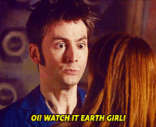 Doctor Who David Tennant GIF - Doctor Who David Tennant Oi Watch It Earth Girl GIFs