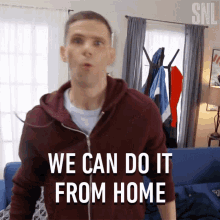 We Can Do It From Home Chase Wexler GIF - We Can Do It From Home Chase Wexler Mikey Day GIFs