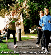 ...That Running Is Your Jam. GIF - Come On Thats Not Running Lets Go GIFs