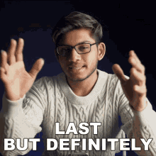 Last But Definitely Not The Least Anubhav Roy GIF - Last But Definitely Not The Least Anubhav Roy Last But Not Least GIFs