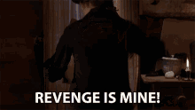Revenge Is Mine Vengeance GIF - Revenge Is Mine Revenge Vengeance GIFs
