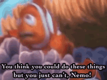 Finding Nemo Marlin GIF - Finding Nemo Marlin You Think You Can Do These Things GIFs