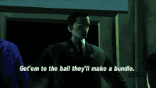 Gtagif Gta One Liners GIF - Gtagif Gta One Liners Getem To The Ball Theyll Make A Bundle GIFs