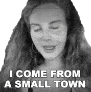 I Come From A Small Town Lana Del Rey Sticker - I Come From A Small Town Lana Del Rey Let Me Love You Like A Woman Song Stickers
