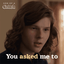 You Asked Me To Mike Critch Jr GIF - You Asked Me To Mike Critch Jr Son Of A Critch GIFs