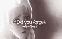 did you forget did you forget about me frozen elsa