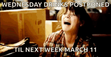 Wednesday Drinks Postponed Til Next Week GIF - Wednesday Drinks Postponed Til Next Week March11 GIFs