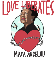 Maya Angelou Love Liberates Sticker - Maya Angelou Love Liberates Love Stickers