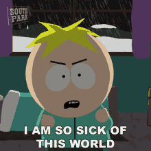 I Am So Sick Of This World Butters Stotch GIF - I Am So Sick Of This World Butters Stotch South Park GIFs