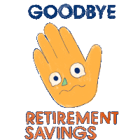 Goodbye Retirement Savings Goodbye Sticker - Goodbye Retirement Savings Goodbye Bye Stickers