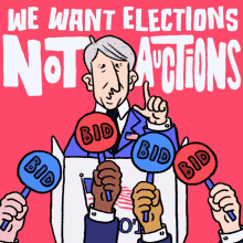 We Want Elections Not Auctions Bids GIF - We Want Elections Not Auctions Bids Bid GIFs