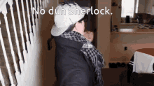No Duh No Duh Sherlock GIF - No Duh No Duh Sherlock Logan Sanders GIFs