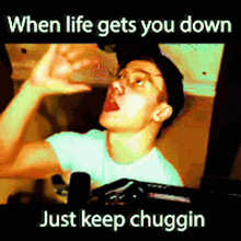 chugging life