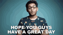 Hope You Guys Have A Great Day Anubhavroy GIF - Hope You Guys Have A Great Day Anubhavroy Have A Good Day GIFs