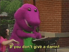 Barney The Dinosaur If You Dont Give A Damn GIF - Barney The Dinosaur Barney If You Dont Give A Damn GIFs
