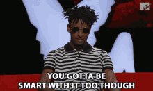 You Gotta Be Smart With It Too Though 21savage GIF - You Gotta Be Smart With It Too Though 21savage You Gotta Be Smart GIFs