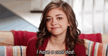 I Have A Cool Dad - Modern Family GIF - Modern Family Sarah Hyland Haley Dunphy GIFs