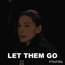 Let Them Go Kristin Gaines GIF - Let Them Go Kristin Gaines Fbi Most Wanted GIFs