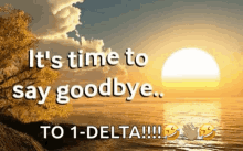 bye evening goodbye sunset time to say goodbye bye evening goodbye sunset time to say goodbye