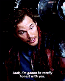 look i am gonna be totally honest with you gotg guardians of the galaxy chris pratt peter quill