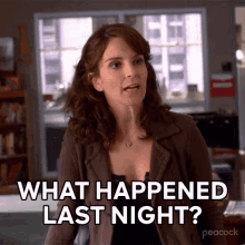 What Happened Last Night Liz Lemon GIF - What Happened Last Night Liz Lemon 30rock GIFs