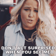 Dont Act Surprised When You See Me Priscilla Block GIF - Dont Act