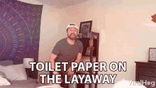 Toilet Paper On The Layaway Ben Rider GIF - Toilet Paper On The Layaway Ben Rider Viralhog GIFs