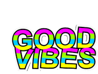 Good Vibes Have Fun Sticker - Good Vibes Have Fun Chill Stickers