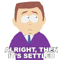 Alright Then Its Settled Stephen Stotch Sticker - Alright Then Its Settled Stephen Stotch South Park Stickers