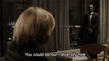 You Could Be Our Diversity Hire Adrian Boseman GIF - You Could Be Our Diversity Hire Adrian Boseman Diane Lockhart GIFs