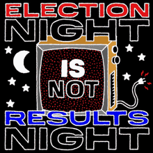 Election Night Is Not Results Night Elections GIF - Election Night Is Not Results Night Elections Election Night GIFs