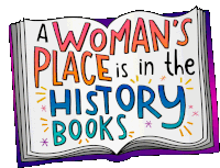 A Womans Place Is In The History Books Womens History Month Sticker - A Womans Place Is In The History Books History Book History Stickers