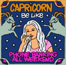 Capricorn Capricorn Be Like GIF - Capricorn Capricorn Be Like Phone Banking All Weekend GIFs