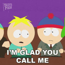 Im Glad You Call Me Butters Stotch GIF - Im Glad You Call Me Butters Stotch Stan Marsh GIFs