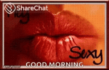 hey sexy lips good morning muah mwah