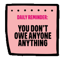 Daily Reminder Not Owed Sticker - Daily Reminder Not Owed You Dont Owe Anyone Stickers