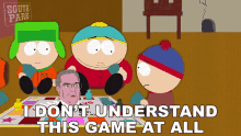 I Dont Understand This Game At All Stan Marsh GIF - I Dont Understand This Game At All Stan Marsh Eric Cartman GIFs
