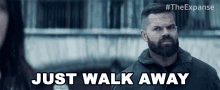 Just Walk Away Amos Burton GIF - Just Walk Away Amos Burton Wes Chatham GIFs
