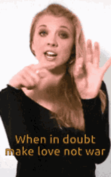 when-in-doubt-make-love-not-war.gif