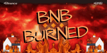 Bnb Burn Bnbburned GIF - Bnb Burn Bnbburned Bnb GIFs