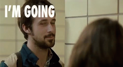 Im Going GIF Ryan Gosling Im Going Leaving Slowly Discover Share GIFs