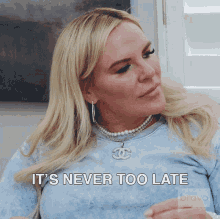 Its Never Too Late Real Housewives Of Salt Lake City GIF - Its Never Too Late Real Housewives Of Salt Lake City Its Not Late GIFs