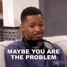 Maybe You Are The Problem Brandon GIF - Maybe You Are The Problem Brandon The Ms Pat Show GIFs