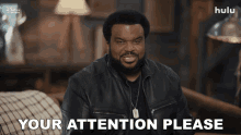 your attention please can i have your attention pay attention here focus on this craig robinson